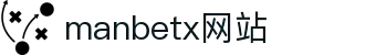 manbetx网站·全球赢家信心之选
